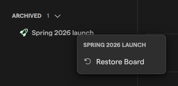The Archived section of the boards sidebar with the Spring 2026 launch board’s menu open, showing Restore Board.