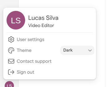 The avatar menu with the name Lucas Silva and the role Video Editor at the top, followed by User settings, Theme, Contact support and Sign out.